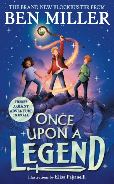 Once Upon a Legend, a blockbuster adventure from the author of The Day I Fell into a Fairytale 9781398515871 Ben Miller