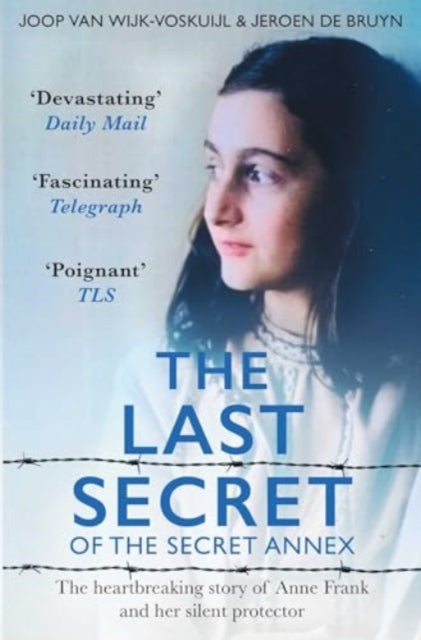 Book cover of: Last Secrets of Anne Frank. By: Joop van Wijk-Voskuijl