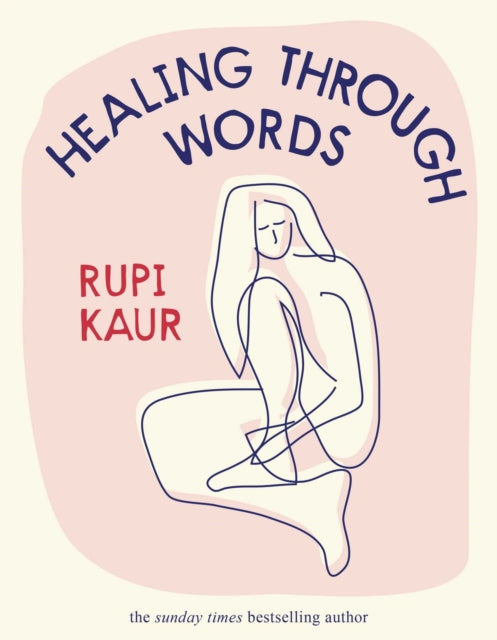 Book cover of: Healing Through Words. By: Rupi Kaur