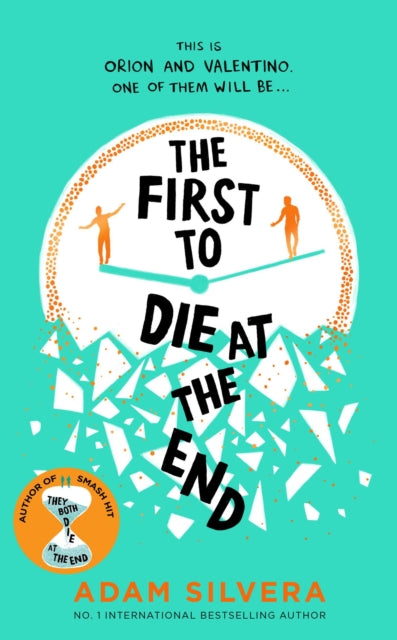 Book cover of: First to Die at the End. By: Adam Silvera