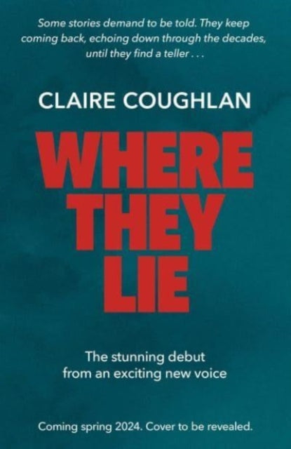 Book cover of: Where They Lie. By: Claire Coughlan