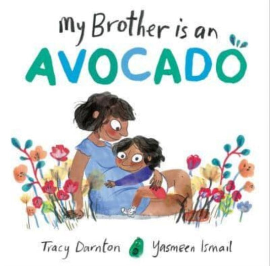 Book cover of: My Brother is an Avocado. By: Tracy Darnton