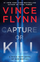 Book cover of: Capture or Kill. By: Vince Flynn