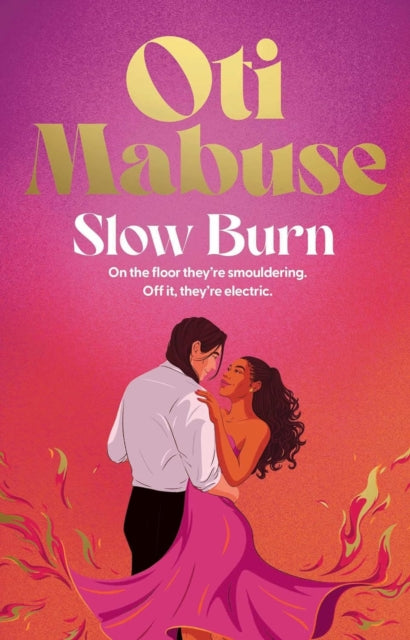Slow Burn, The highly anticipated, unputdownable debut novel from Oti Mabuse 9781398540453 MABUSE, OTI