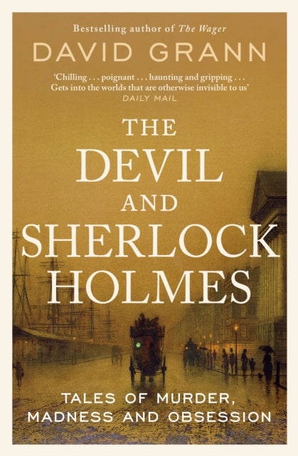 Devil and Sherlock Holmes, Tales of Murder, Madness and Obsession 9781398540644 David Grann