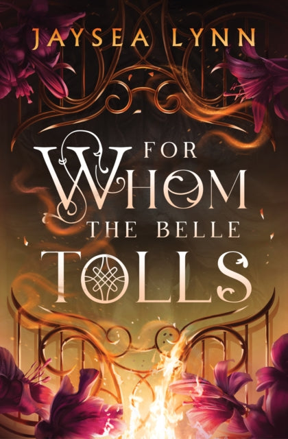 For Whom the Belle Tolls, The Sunday Times bestselling hotter-than-hell romantasy from TikTok star Jaysea Lynn 9781398550704 Jaysea Lynn