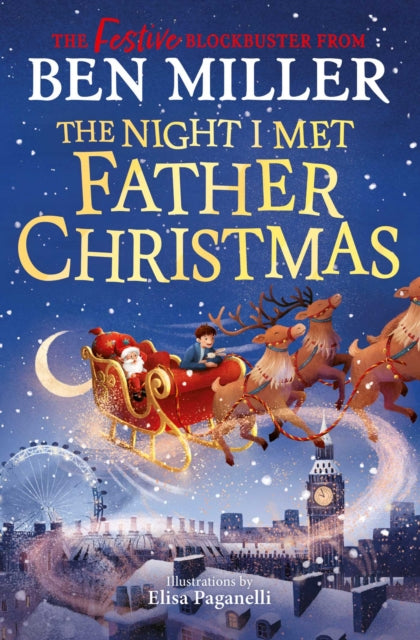 Night I Met Father Christmas, The Christmas classic from the author of Diary of a Christmas Elf 9781398554283 MILLER, BEN