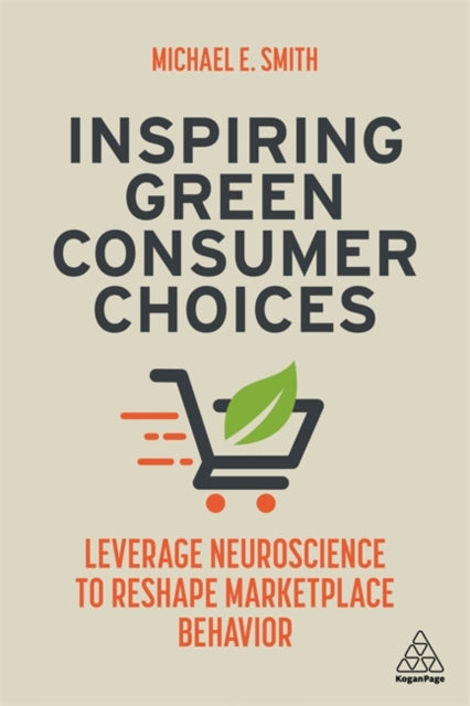 Book cover of: Inspiring Green Consumer Choices. By: Michael E. Smith