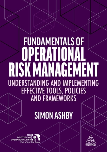 Book cover of: Fundamentals of Operational Risk Management. By: Simon Ashby