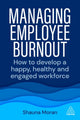Book cover of: Managing Employee Burnout. By: Shauna Moran