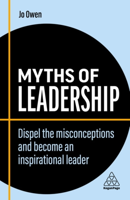 Book cover of: Myths of Leadership. By: Jo Owen