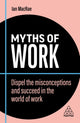 Book cover of: Myths of Work. By: Ian MacRae