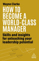 Book cover of: How to Become a World-Class Manager. By: Wayne Clarke