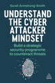 Book cover of: Understand the Cyber Attacker Mindset. By: Sarah Armstrong-Smith