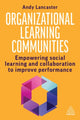 Book cover of: Organizational Learning Communities. By: Andy Lancaster