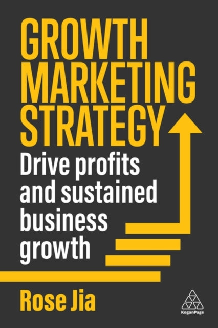Book cover of: Growth Marketing Strategy. By: Rose Jia