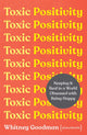 Book cover of: Toxic Positivity. By: Whitney Goodman