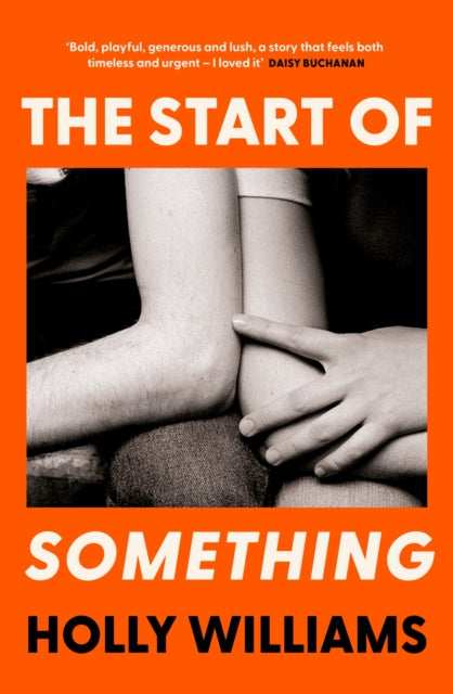 Start of Something, The sharp, compulsive and thought-provoking book club read for 2025 9781398706347 Holly Williams