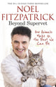 Beyond Supervet: How Animals Make Us The Best We Can Be, The New Number 1 Sunday Times Bestseller 9781398706477 Noel Fitzpatrick