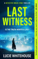 Last Witness, The brand new crime thriller that will keep you up all night 9781398709263 Lucie Whitehouse