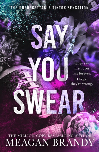 Say You Swear, The smash-hit TikTok sensation with the book boyfriend readers cannot stop raving about 9781398719484 Meagan Brandy