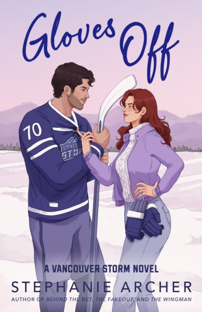 Gloves Off, The next spicy, laugh-out-loud hockey romance from TikTok sensation Stephanie Archer (Vancouver Storm 4) 9781398724341 Stephanie Archer