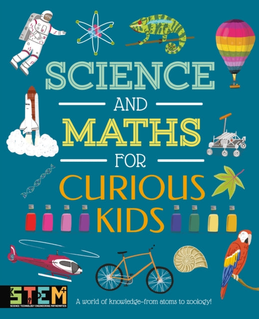 Book cover of: Science and Maths for Curious Kids. By: Lynn Huggins-Cooper