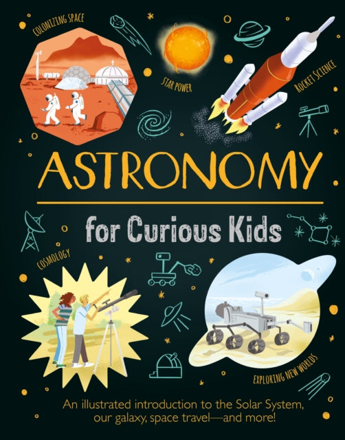 Book cover of: Astronomy for Curious Kids. By: Giles Sparrow
