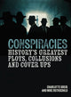 Conspiracies, History's Greatest Plots, Collusions and Cover Ups 9781398822658 Charlotte Greig