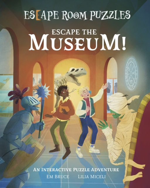 Escape Room Puzzles: Escape the Museum!, An Interactive Puzzle Adventure 9781398833494 Em Bruce