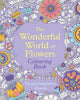 Book cover of: Wonderful World of Flowers Colouring Book