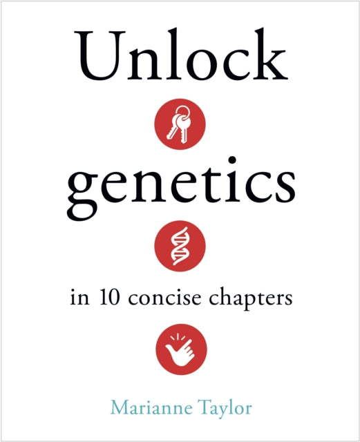 Book cover of: Unlock Genetics in 10 Concise Chapters