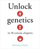 Book cover of: Unlock Genetics in 10 Concise Chapters