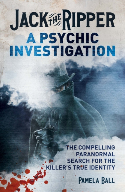 Book cover of: Jack the Ripper: A Psychic Investigation