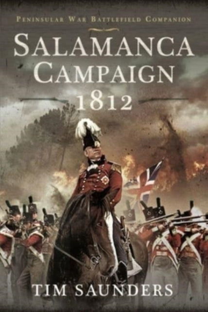 Book cover of: Salamanca Campaign 1812. By: Tim Saunders