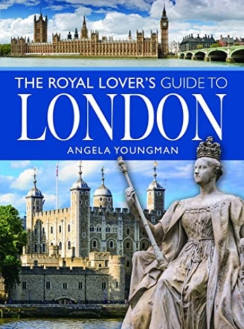 Book cover of: Royal Lover's Guide to London. By: Angela Youngman