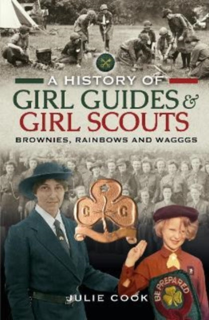 Book cover of: History of Girl Guides and Girl Scouts. By: Julie Cook