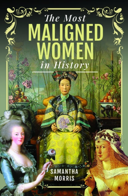 Book cover of: Most Maligned Women in History. By: Samantha Morris