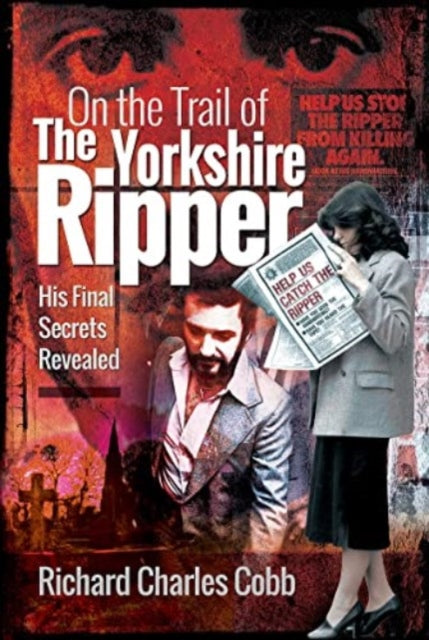 Book cover of: On the Trail of the Yorkshire Ripper. By: Richard Charles Cobb
