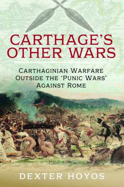 Book cover of: Carthage's Other Wars. By: Dexter Hoyos