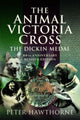 Animal Victoria Cross, The Dickin Medal - 80th Annivesary Revised Edition 9781399024167 Peter Hawthorne