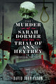 Book cover of: Murder of Sarah Dormer and the Trial of Ann Heytrey. By: David John Eason