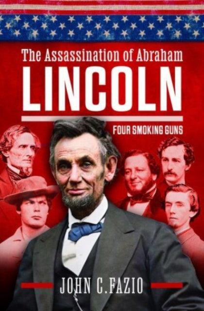 Book cover of: Who Really Killed Lincoln. By: John Fazio