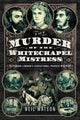 Book cover of: Murder of the Whitechapel Mistress. By: Neil Watson