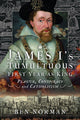 Book cover of: James I’s Tumultuous First Year as King. By: Ben Norman