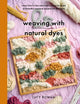 Book cover of: Weaving with Natural Dyes. By: Lucy Rowan
