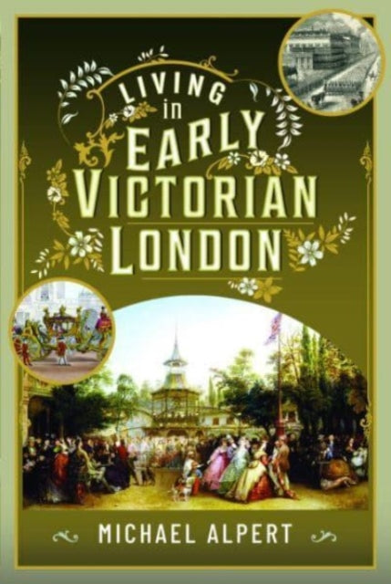 Book cover of: Living in Early Victorian London. By: Michael Alpert