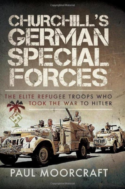 Book cover of: Churchill's German Special Forces. By: Paul Moorcraft