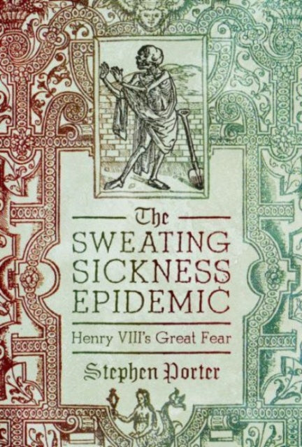 Book cover of: Sweating Sickness Epidemic. By: Stephen Porter