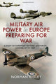 Book cover of: Military Air Power in Europe Preparing for War. By: Norman Ridley